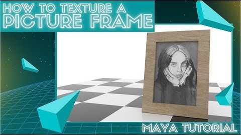 Picture Frame Maya Texturing Tutorial