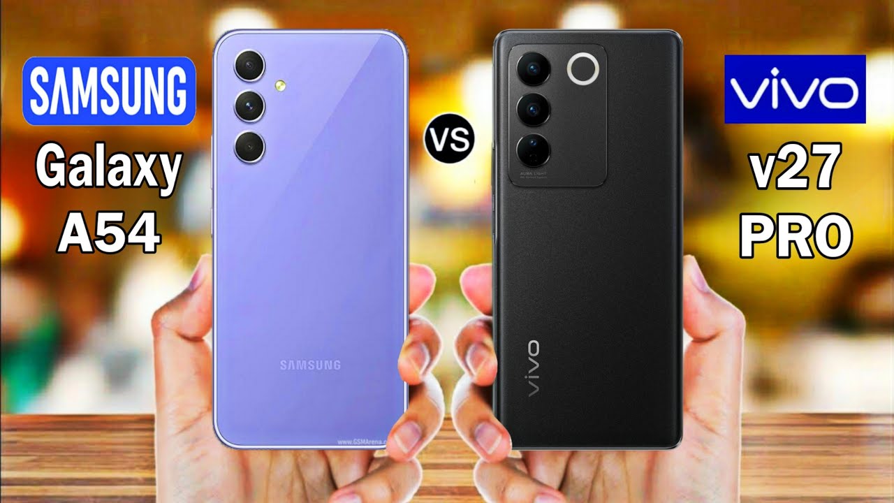 samsung-galaxy-a54-vs-vivo-v27-pro-abdullahzone7-0-youtube