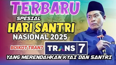 BOIKOT Tran7 YANG TELAH MERENDAHKAN KYAI DAN SANTRI PONDOK PESANTREN || KH ANWAR ZAHID 