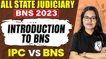 Bharatiya Nyaya Sanhita 2023 🔥| Introduction to BNS-01 | BNS Vs IPC | Judiciary By PW