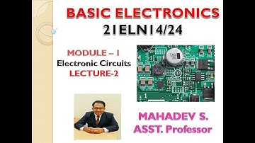 Basic Electronic Module1 Lecture-2 by Mahadev S.