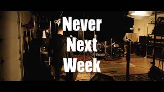 Never Next Week (Official Video)