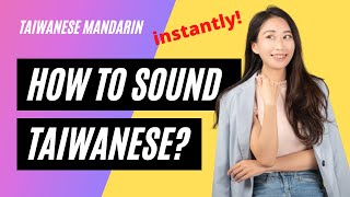 How to sound Taiwanese?-Taiwanese mandarin #taiwanlanguage #learningmandarin