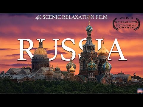 Russia 4K - Scenic Relaxation Film With Calming Music