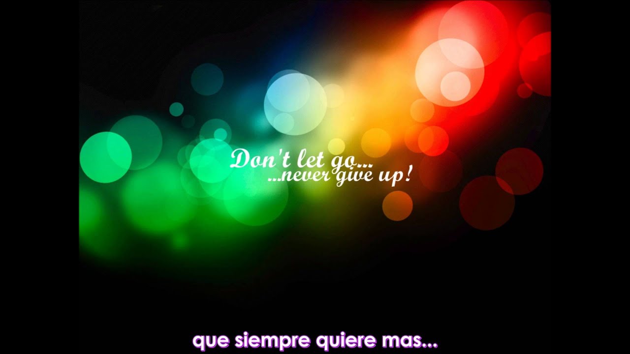 DONT GIVE UP DONT LET GO