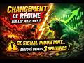 changement de régime sur les marchés : Ce signal que les marchés envoient depuis 3 semaines