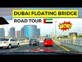 DUBAI FLOATING BRIDGE | DUBAI ROAD TOUR