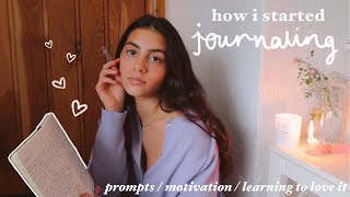 how i started journaling | prompts, motivation & learning to love it