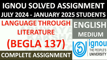 BEGLA 137 || LANGUAGE THROUGH LITERATURE || IGNOU SOLVED ASSIGNMENT 2024-2025 || JULY 2024 JAN 2025