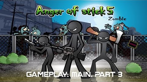 Anger Of Stick 5: Zombie, Gameplay: Main, Level 15, Part 3 (SECRET SEMENT NON-STOP FOR 30 MINUTES)