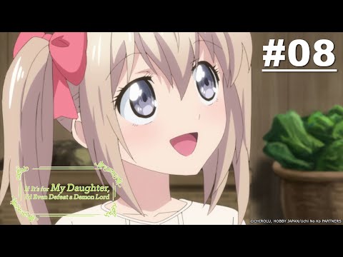 If It's for My Daughter, I'd Even Defeat a Demon Lord - Episode 08 [English Sub]