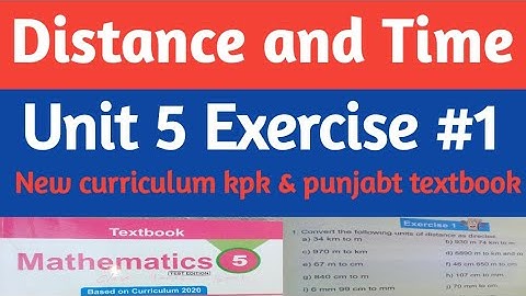 Unit 5 Distance and Time| Class 5 Math kpktb and ptb| Exercise 1 Question1 convert unit of distance