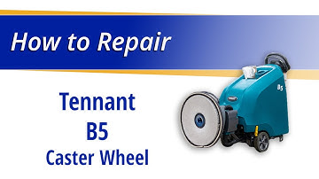 How to Replace the Caster Wheel on the Tennant B5