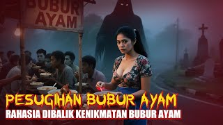 PESUGIHAN BUBUR AYAM‼️ Janda Cantik VIRAL, Ternyata Buburnya Menggunakan Kaldu Yang Mengerikan❗