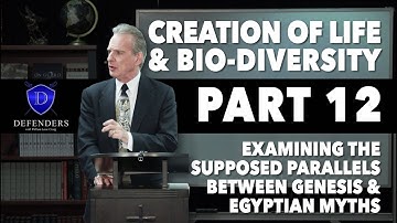 Life & Bio-Diversity - Part 12: Examining the Supposed Parallels Between Genesis and Egyptian Myths