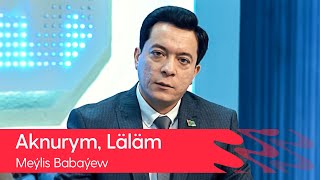 Meylis Babayew - Aknurym, Lalam | 2022