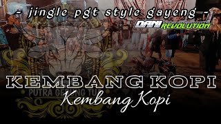 DJ BANTENGAN ( KEMBANG KOPI ) ‼️JINGLE PUTRA GEDUNG TUA ‼️CLEREET 🔥🔥🔥