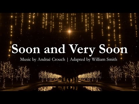 Soon and Very Soon | Advent Song | Second Coming | A.Crouch | Choir with Lyrics | Sunday 7pm Choir