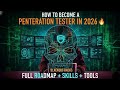 How to Become a Penetration Tester in 2026 🔥 Full Roadmap + Skills + Tools