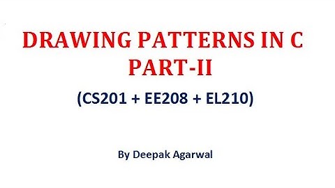 Drawing Patterns in C Part 2 By Sh Deepak Agarwal