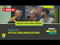 REPLAY - PITCH TON INNOVATION - JEUDI 9 OCTOBRE 2025