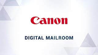 Canon Digital Mailroom: How it Works
