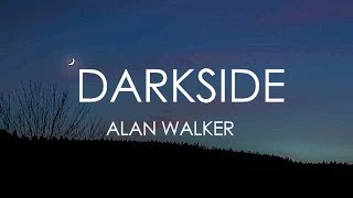 Darkside ‒ Alan Walker ft. Au/Ra & Tomine Harket (Lyrics)