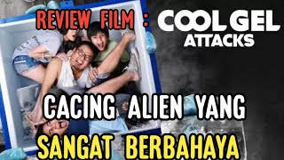 Alur Cerita Film COOL GEL ATTACKS‼️Cacing Alien Yang Sangat Berbahaya