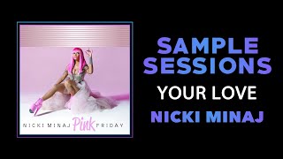 Sample Sessions - Episode 331: Your Love - Nicki Minaj