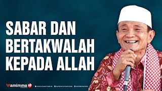 Bulatkan Tekadmu ,Serta Bersabarlah Dan Bertakwalah Kepada Allah - Buya Syakur