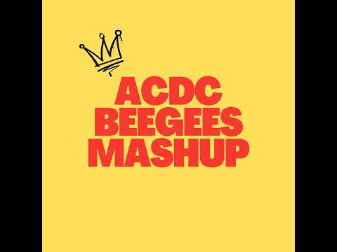 ACDC Beegees Mashup Remix