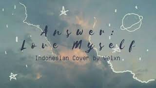 [Indonesia Cover / 인도네시아 버전] BTS (방탄소년단) LOVE YOURSELF 結 Answer - Answer: Love Myself | velxn