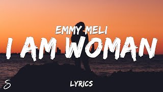 Emmy Meli - I AM WOMAN (Lyrics) I am woman, I am fearless, I am sexy, I'm divine