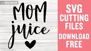 Download Mom Juice Svg Free Cutting Files For Scan N Cut Instant Download Youtube