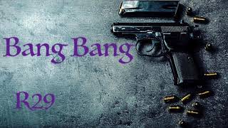 Bang Bang -R29