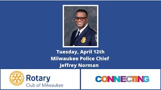 Tuesday Luncheon- Milwaukee Police Chief Jeffrey Norman