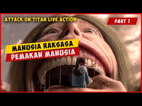 Manusia Raksasa Pemakan Manusia (PART 1) | ALUR CERITA FILM ATTACK ON TITAN LIVE ACTION