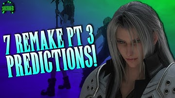 7 (ish) Predictions for Final Fantasy VII Remake Pt 3!!