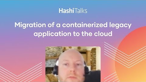 Migration of a containerized legacy application to the cloud