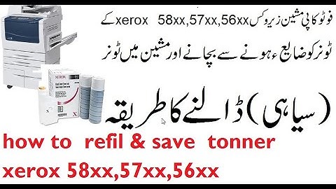 how to  refil & save  tonner  xerox 58xx,57xx,56xx