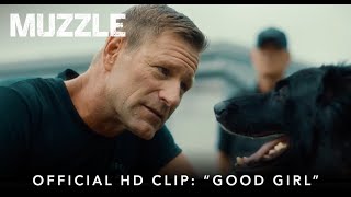 MUZZLE | Official HD Clip | "Good Girl" | Starring Aaron Eckhart