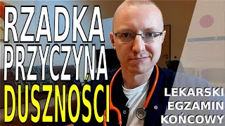 Rzadka przyczyna duszności u chorego z rakiem płuc [Lekarski Egzamin Końcowy, ChW, Pyt. 20]