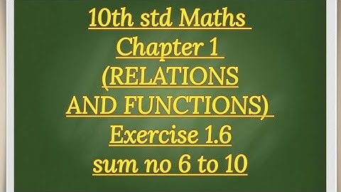 10th std maths Chapter 1 (RELATIONS AND FUNCTIONS) Exercise 1.6 sums 6 to10