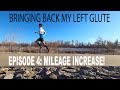 Bringing Back My Left Glute: Episode 4 | Training Volume Increase