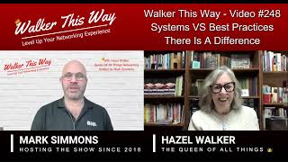 Walker This Way - Video #248 - Systems VS Best Practices...There Is A Difference