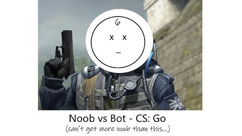 Noob vs Bot | CS:Go | CT - Medium Bot - Train