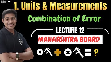 LEC 12| COMBINATION OF ERROR | CLASS 11 | UNITS AND MEASUREMENTS