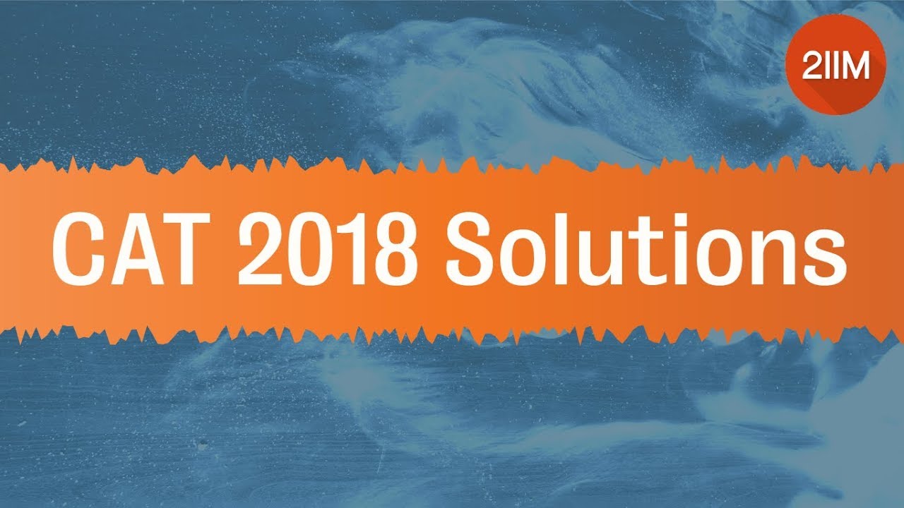 online cat preparation time CAT 2018 Question Paper - Slot 1 Solutions | Set Theory