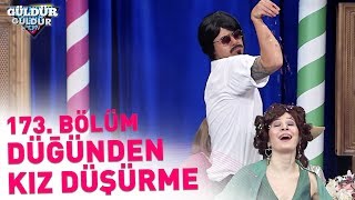 Güldür Güldür Show 173. Bölüm | Düğünden Kız Düşürme