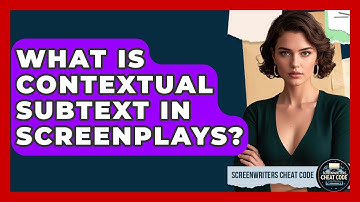 What Is Contextual Subtext In Screenplays? - Screenwriter